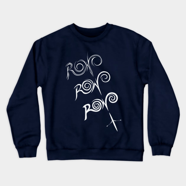 Row Row Row Crewneck Sweatshirt by Stefan's Stuff